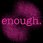 enough.