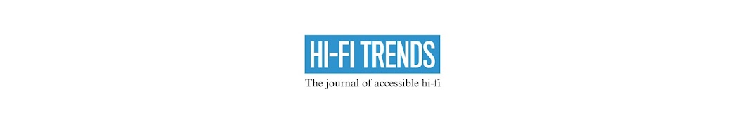 HI-FI Trends