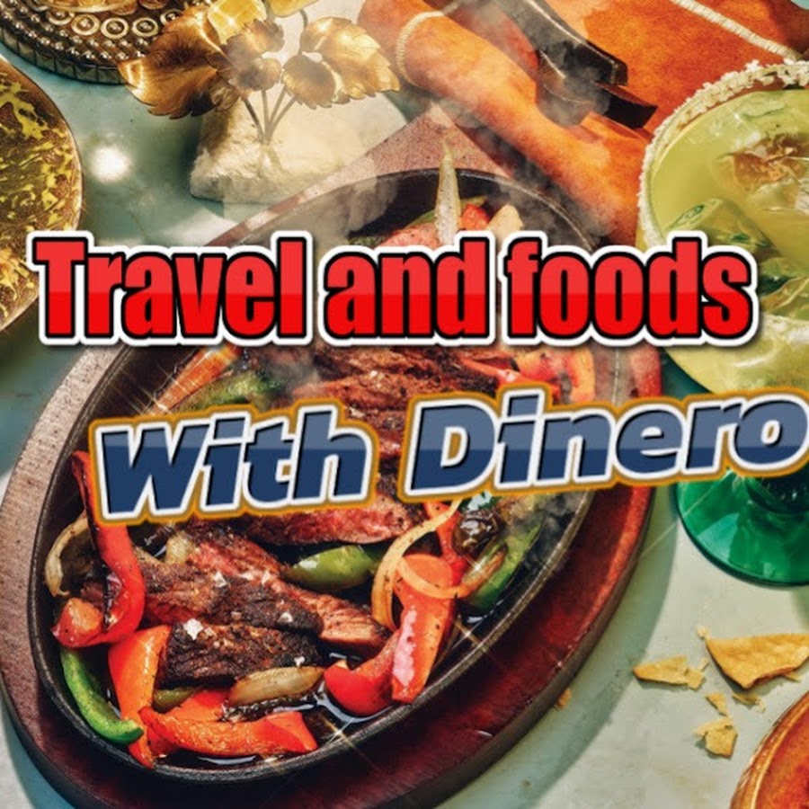 Travel and Foods With Dinero