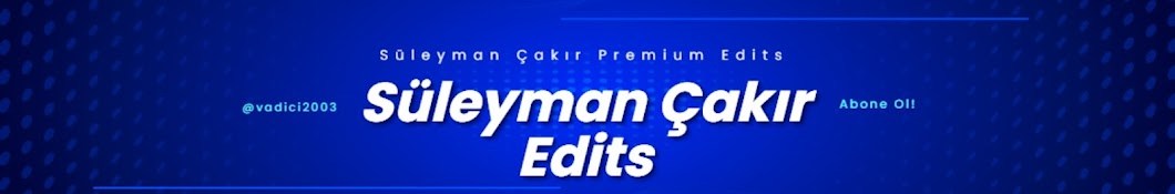 Süleyman Çakır Edits