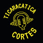 Ticaracatica Cast Cortes