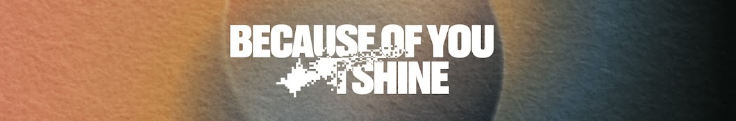 BUS because of you i shine