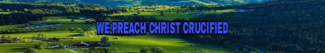 We Preach Christ Crucified