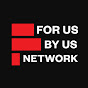 For Us By Us Network