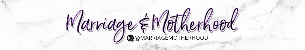 Marriage & Motherhood Banner