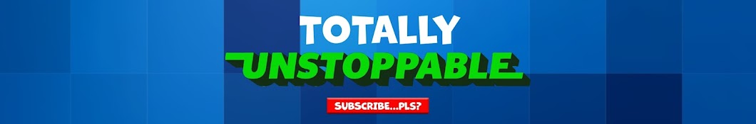 TotallyUnstoppable