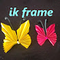 ik frame