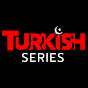 Turkish Series