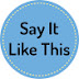 Say It Like This - English Speaking