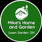 Mike's Home and Garden