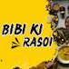 Bibi Ki Rasoi