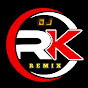 DJ RK REMIX 