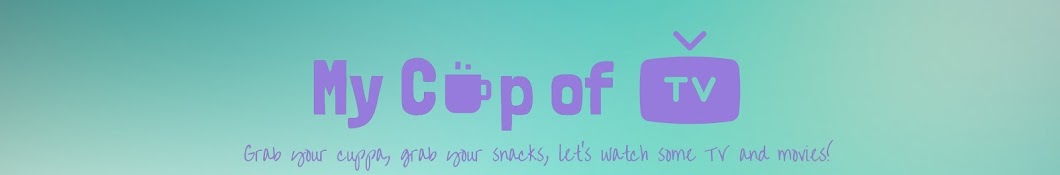 MyCupOfTv Banner