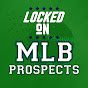 Locked On MLB Prospects