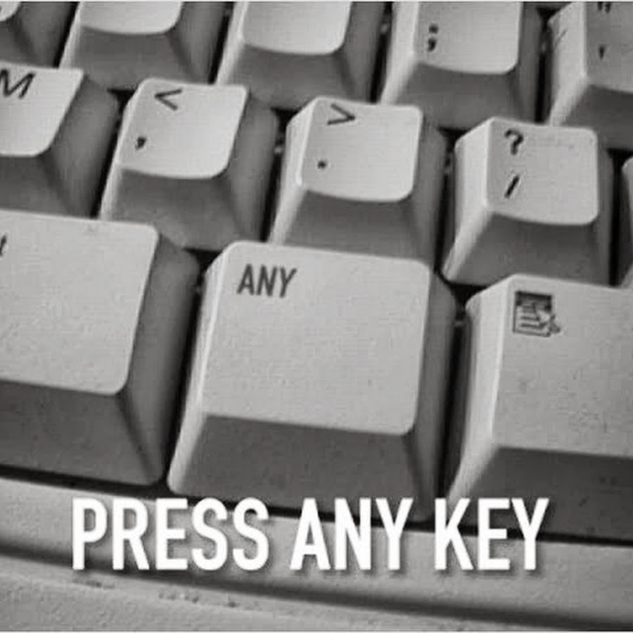 Any key