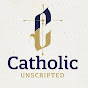 Catholic Unscripted