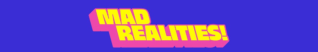 Mad Realities
