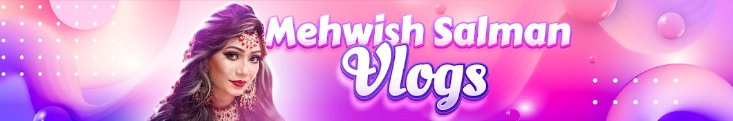 MehwishSalmanvlogs Banner