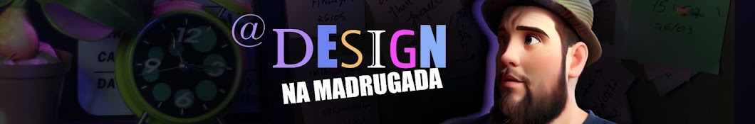 DESIGN NA MADRUGADA