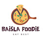 BAISLA FOODIE EAT BEST