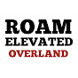 Roam Elevated - Overlanding