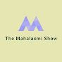 The Mahalaxmi Show
