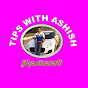Tips with Ashish