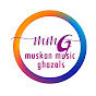 Muskan Music Ghazals