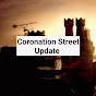 Coronation Street Update
