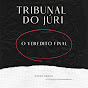 TRIBUNAL DO JÚRI: O VEREDITO FINAL