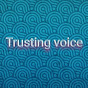 Trusting voice