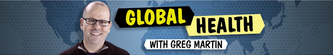 Global Health with Greg Martin Banner