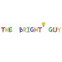 THE BRIGHT GUY