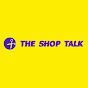 The Shop Talk Podcast