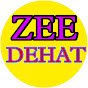 ZEE DEHAT