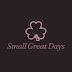 Small Great Days