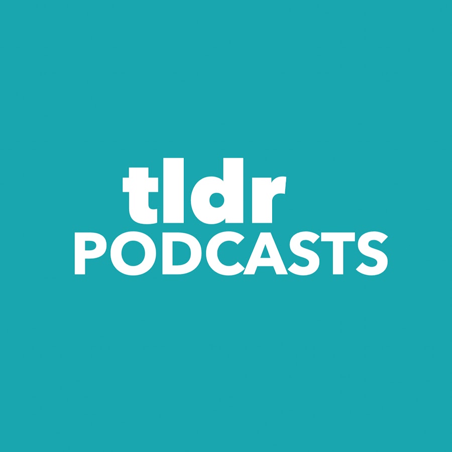 TLDR Podcasts @TLDRpodcasts