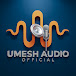 Umesh audio official