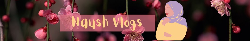 Naush Vlogs Official Banner