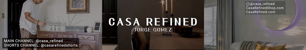 Jorge Gomez - Casa Refined Banner