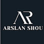 ARSLAN SHOU