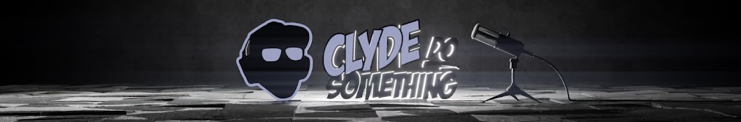 Clyde Do Something Banner