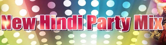 New Hindi PartyMix