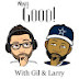 Whats Good! with Gil and Larry