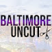 Baltimore Uncut News Tv