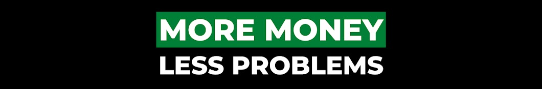 More Money Less Problems Banner