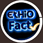 Ethio fact