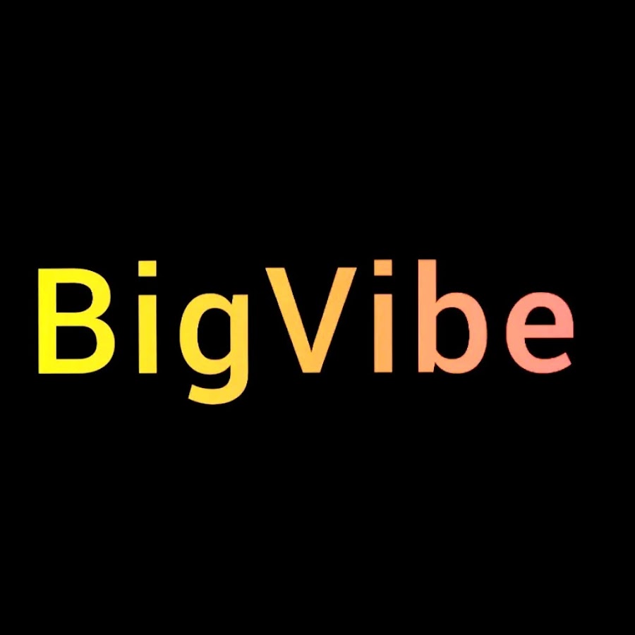 Vibe Big - Blogger - Vibebig