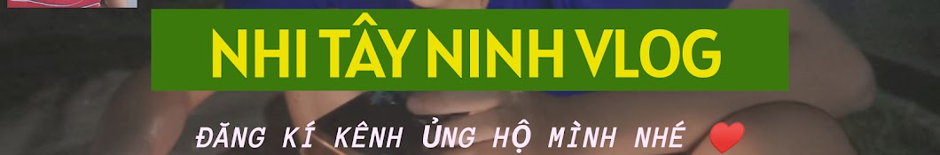 nhi tây ninh vlog