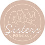 Sisters Podcast